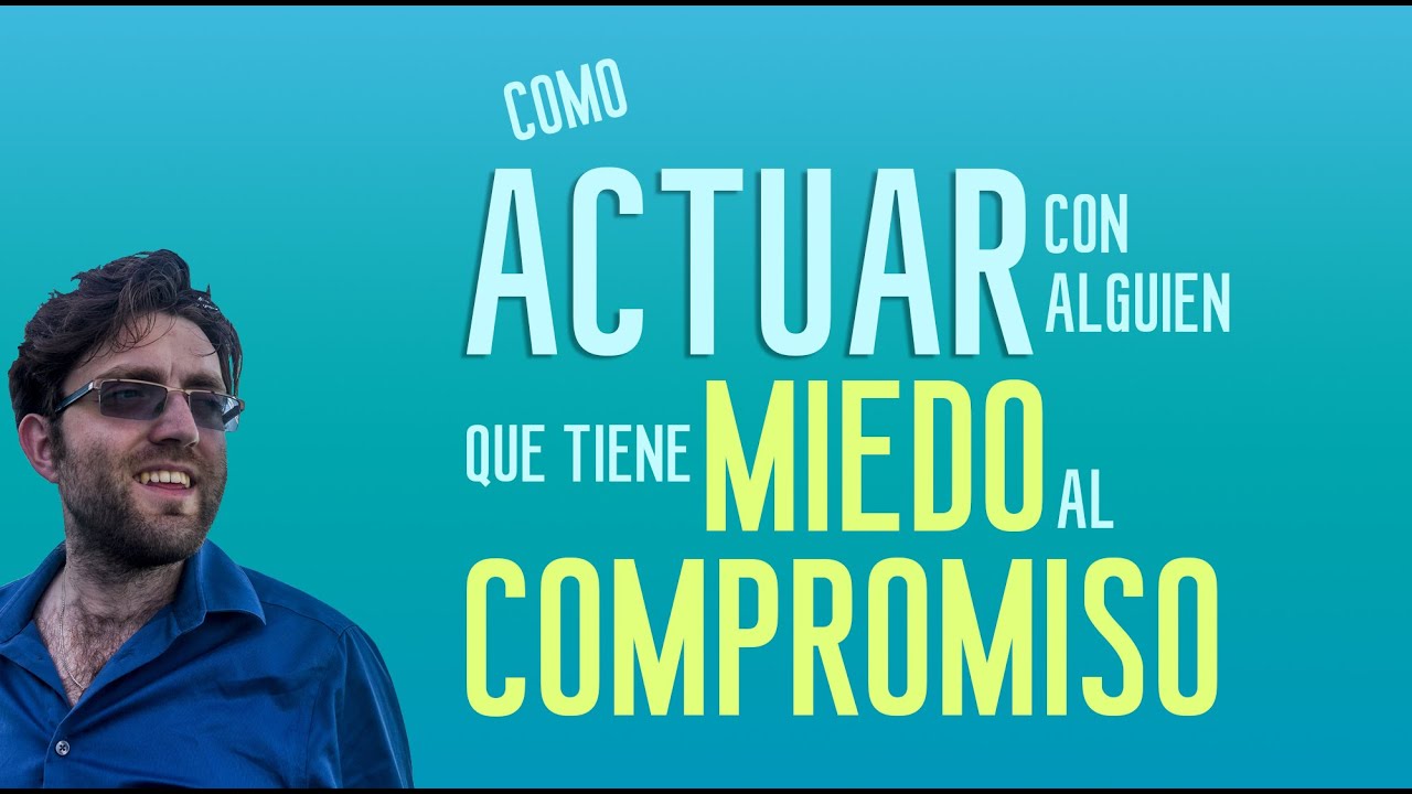¿Qué hacer si alguien tiene miedo al compromiso? Actualizado ¿Qué hacer si alguien tiene miedo al compromiso? Actualizado