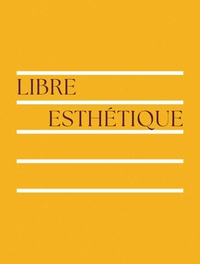 LIBRE ESTHÉTIQUE