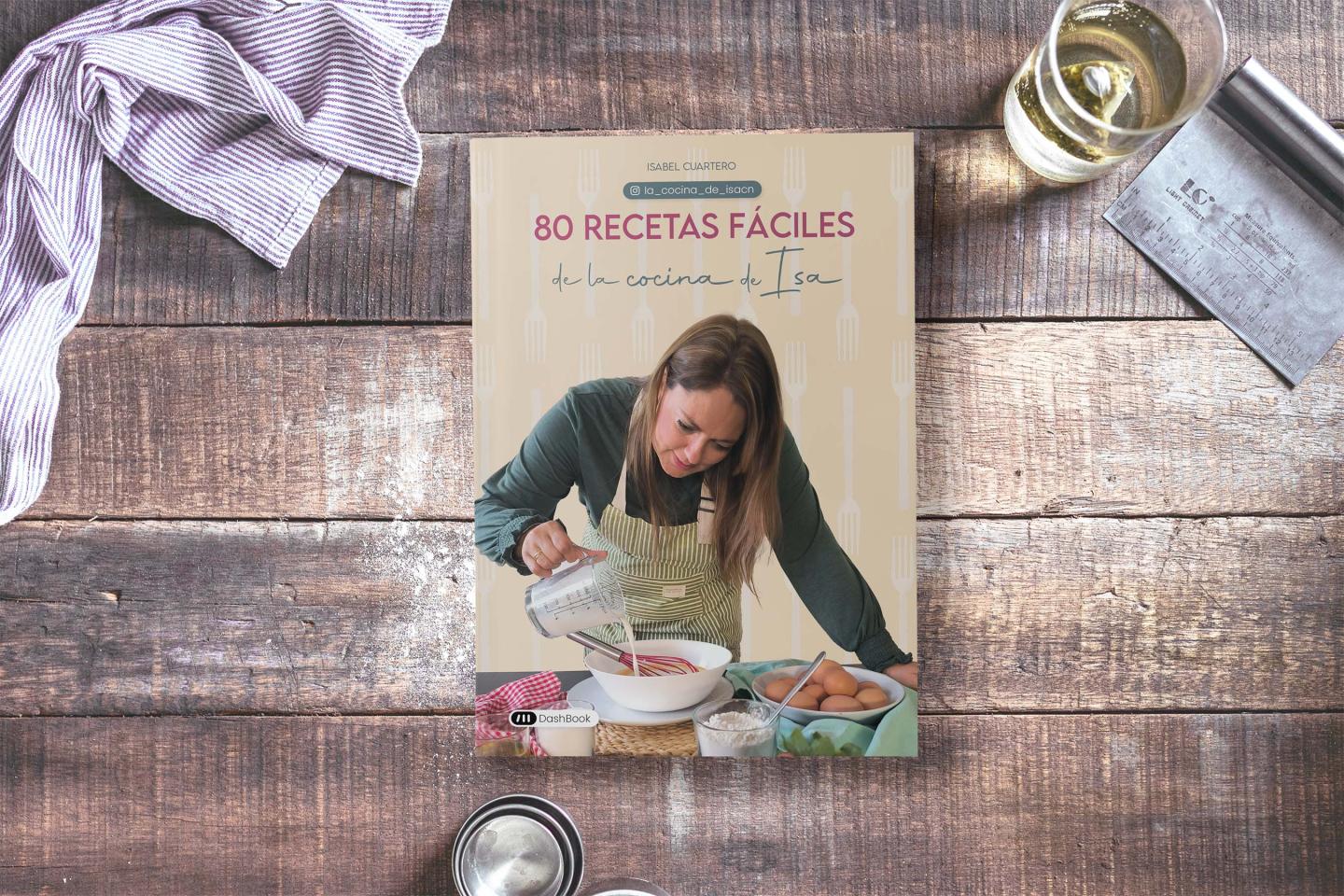 80 recetas fáciles de la cocina de Isa