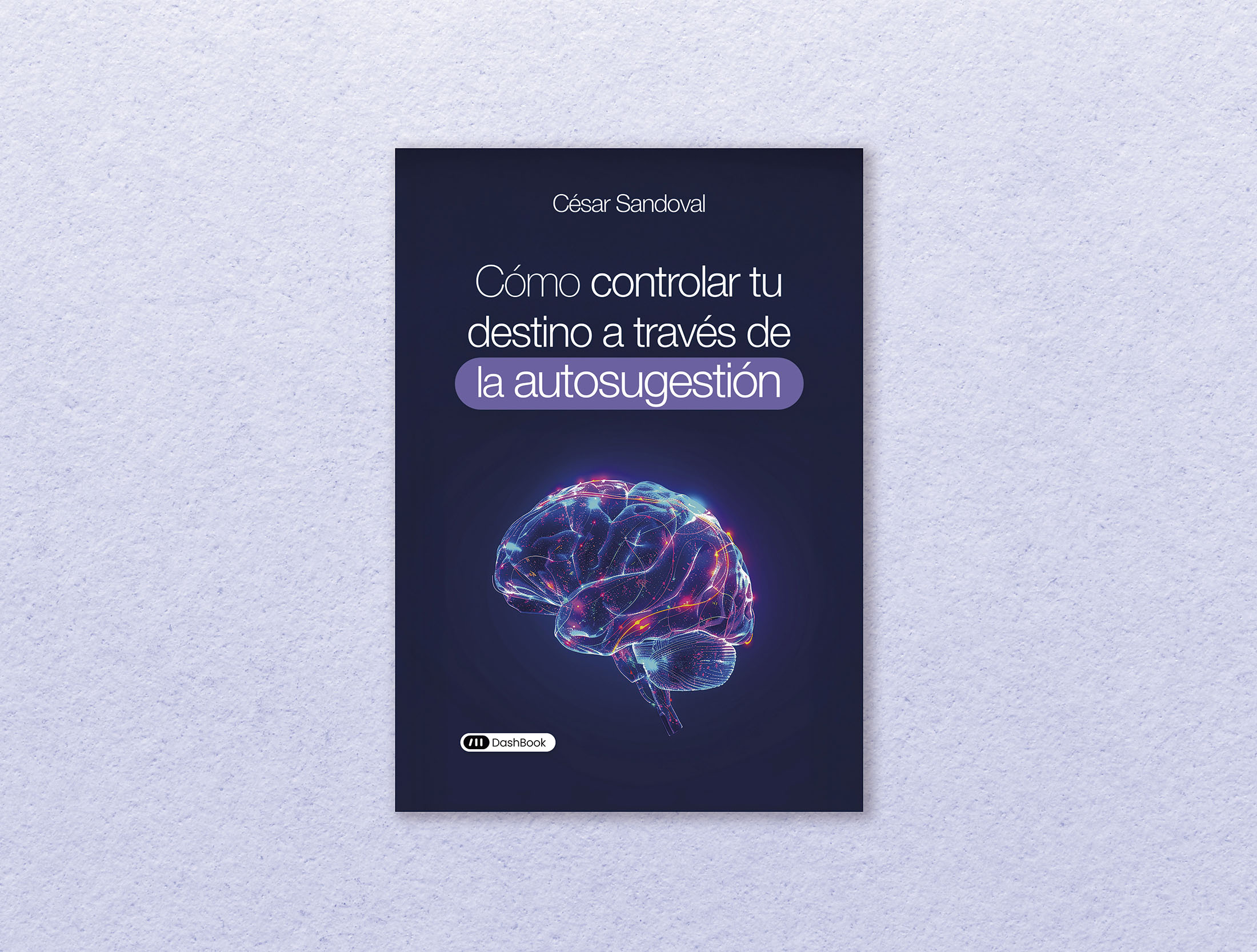 Cómo controlar tu destino a través de la autosugestión