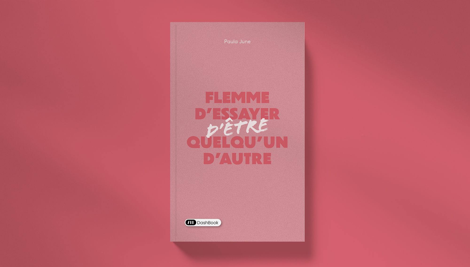 Flemme d’essayer d’être quelqu’un d’autre