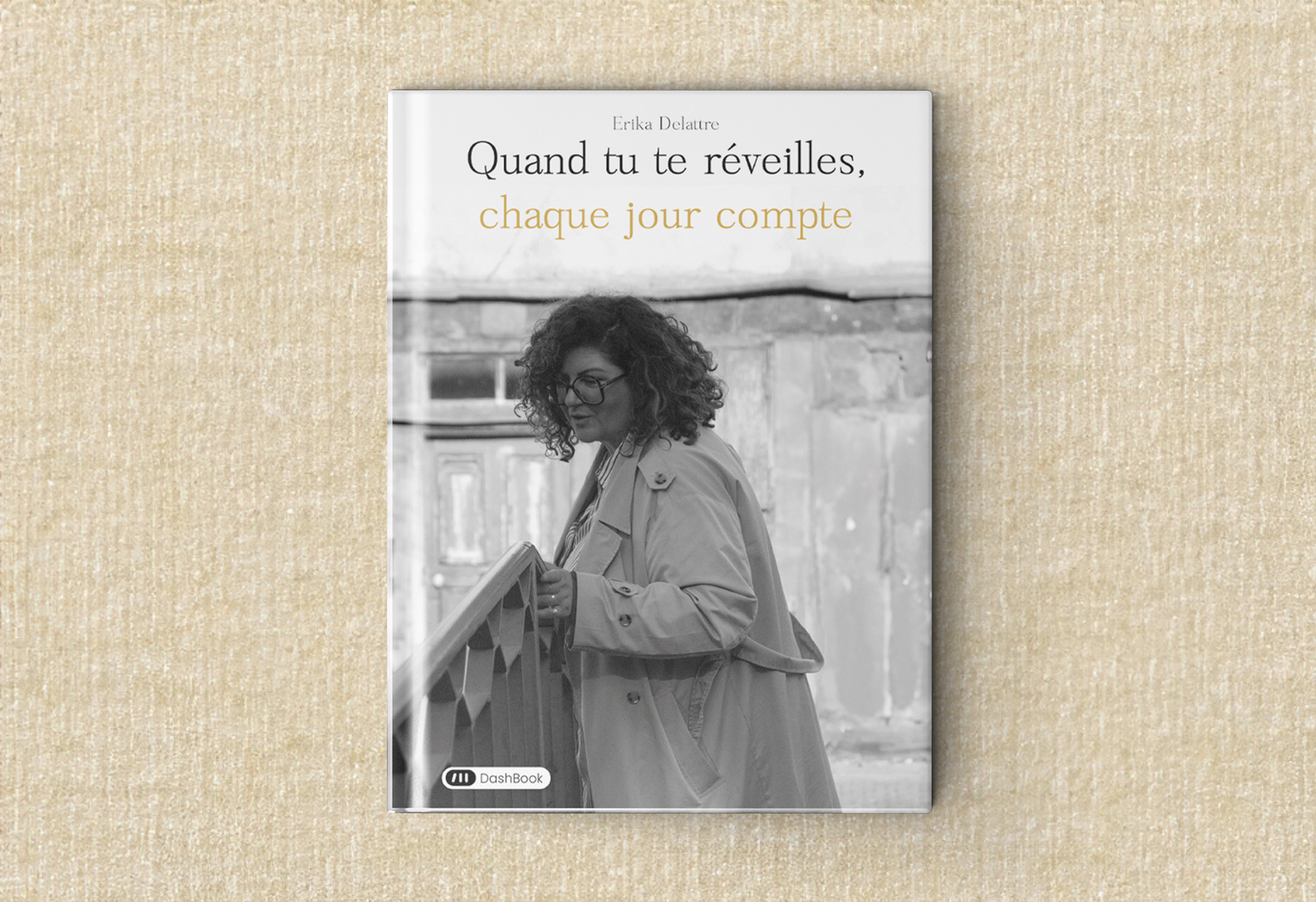 Quand tu te réveilles, chaque jour compte