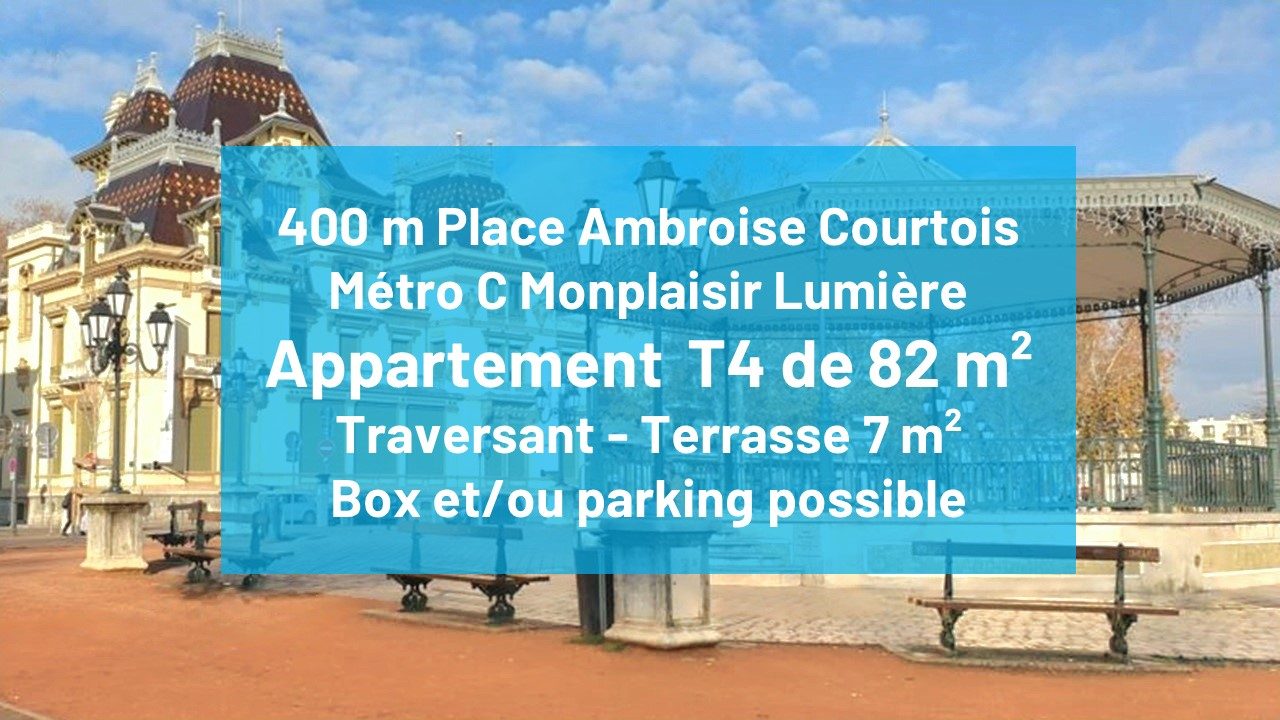 VENDU 400 m Monplaisir - T4 de 84 m² avec terrasse 7 m² - Box et/ou parking possible