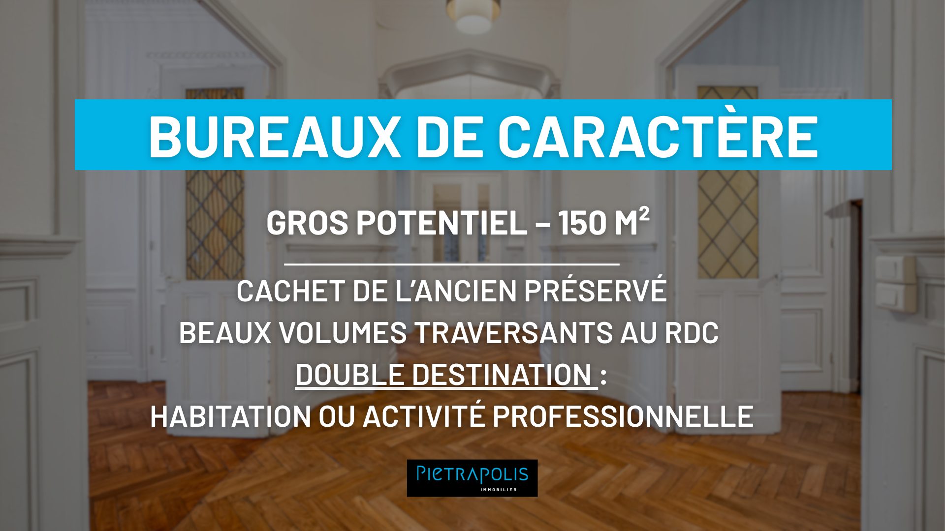 BUREAUX DE CARACTERE DE 150M2