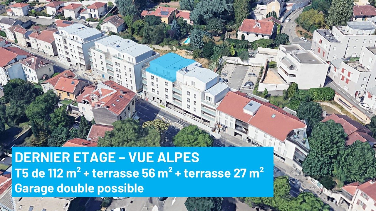 DERNIER ETAGE - T5 de 112 m² avec 2 terrasses (vue Alpes), garage double possible