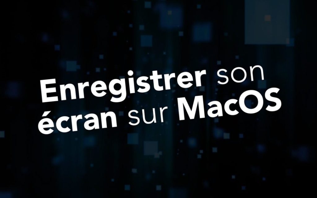 Enregistrer l'ecran mac avec le son