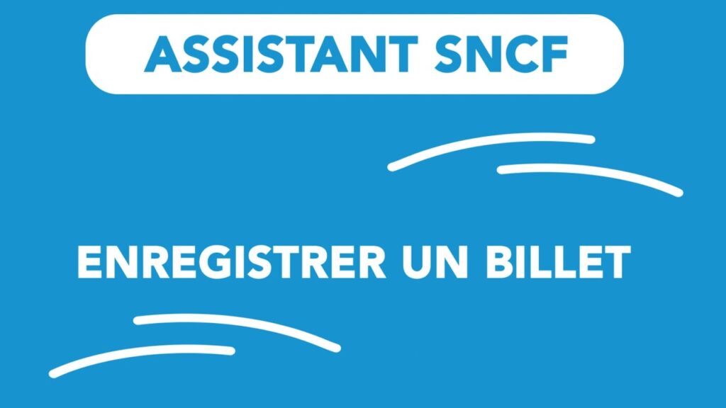 Comment enregistrer un e billet sncf