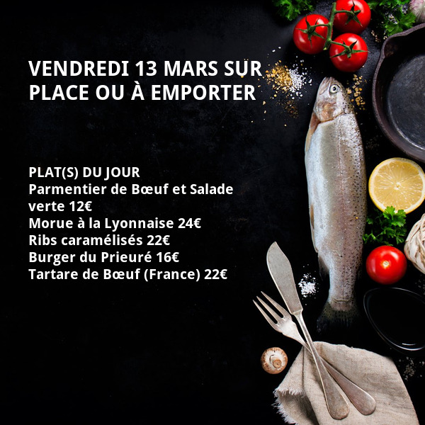 Vendredi 13 mars sur place ou à emporter