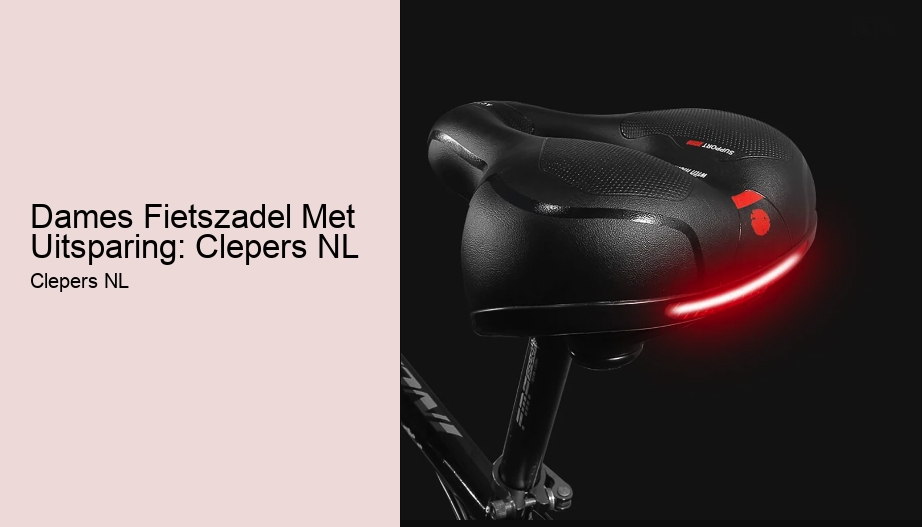 Dames Fietszadel Met Uitsparing: Clepers NL