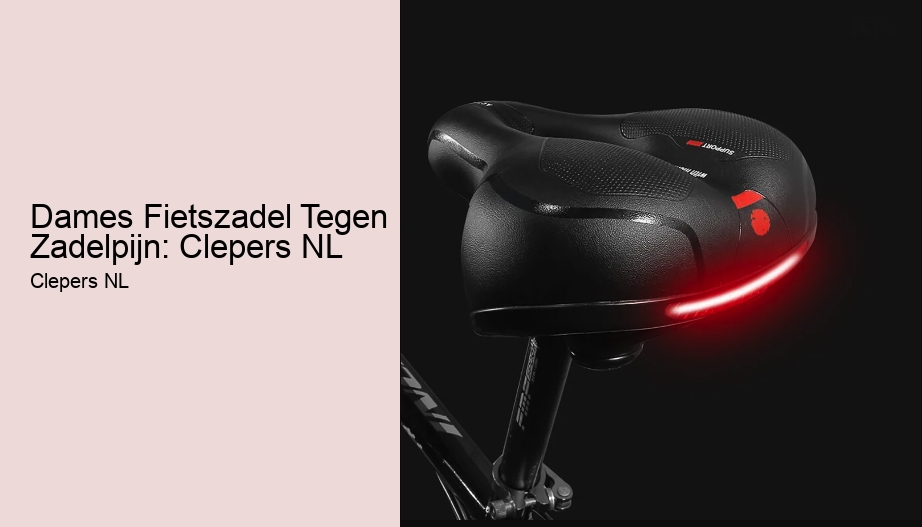 Dames Fietszadel Tegen Zadelpijn: Clepers NL