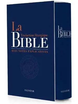 La Bible : traduction liturgique avec notes explicatives