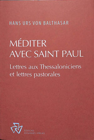Méditer avec saint Paul : lettres aux Thessaloniciens et lettres pastorales