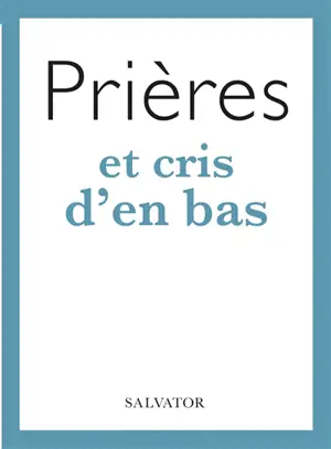Prières et cris d'en bas