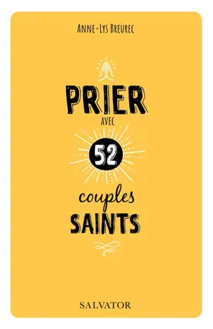 Prier avec 52 couples saints