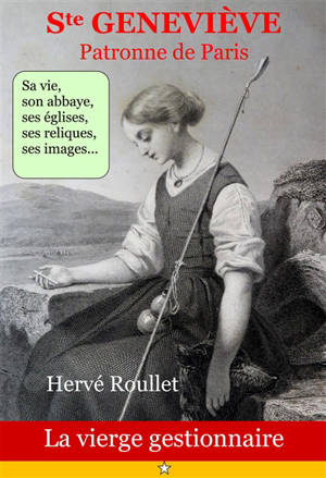Ste Geneviève, patronne de Paris : la vierge gestionnaire