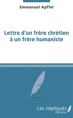 Lettre d'un frère chrétien à un frère humaniste