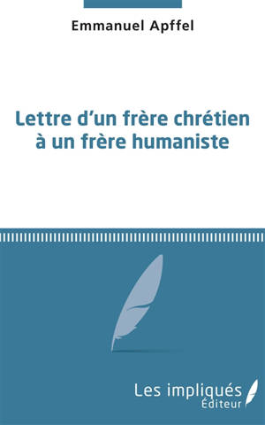 Lettre d'un frère chrétien à un frère humaniste