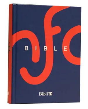 La Bible : Ancien Testament intégrant les livres deutérocanoniques et Nouveau Testament