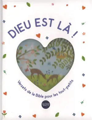 Dieu est là ! : versets de la Bible pour les tout-petits