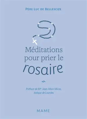 Méditations pour prier le rosaire