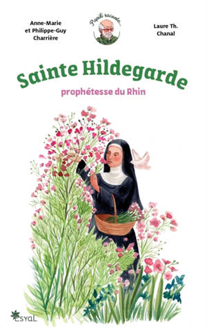 Sainte Hildegarde : prophétesse du Rhin