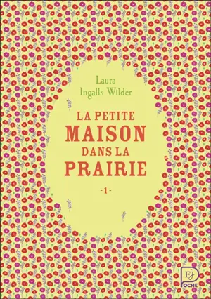 La petite maison dans la prairie. Vol. 1