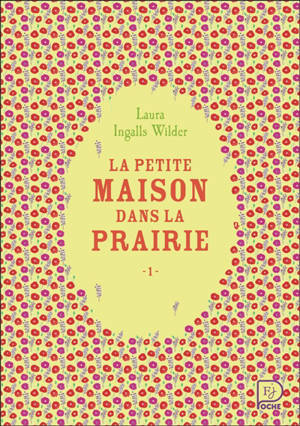 La petite maison dans la prairie. Vol. 1