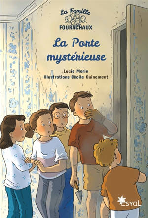 La famille Fourachaux. La porte mystérieuse