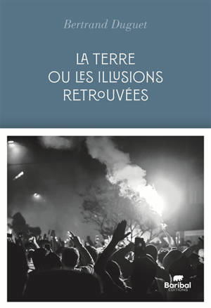 La terre ou Les illusions retrouvées