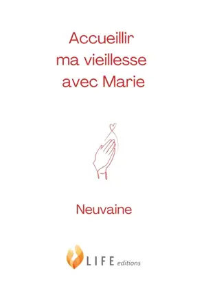 Accueillir ma vieillesse avec Marie : neuvaine