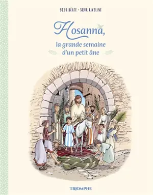 Hosanna, la grande semaine d'un petit âne