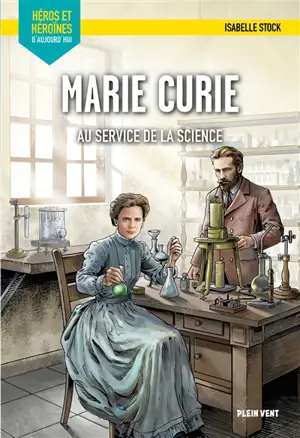 Marie Curie : pour l'amour de la science