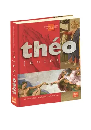 Théo junior : l'encyclopédie catholique pour les jeunes