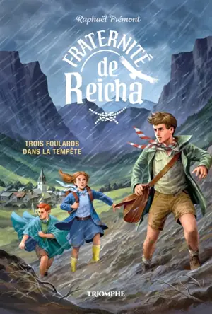 Fraternité de Reicha. Vol. 1. Trois foulards dans la tempête