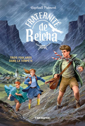 Fraternité de Reicha. Vol. 1. Trois foulards dans la tempête