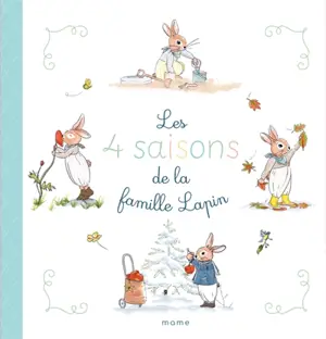 La famille lapin. Les 4 saisons de la famille lapin