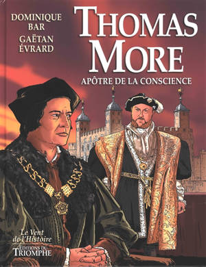 Thomas More : apôtre de la conscience