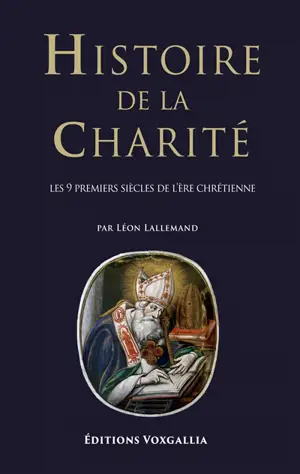 Histoire de la charité. Vol. 2. Les neuf premiers siècles de l'ère chrétienne