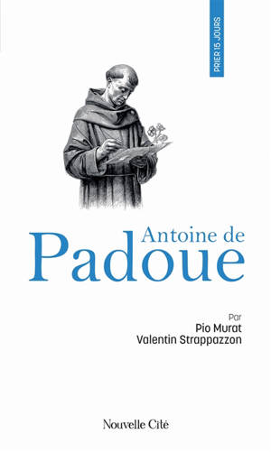 Prier 15 jours avec Antoine de Padoue