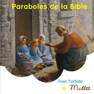 Paraboles de la Bible avec l'artiste Millet