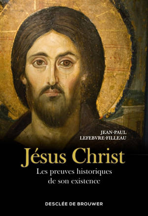 Jésus Christ : les preuves historiques de son existence