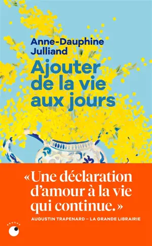 Ajouter de la vie aux jours : récit