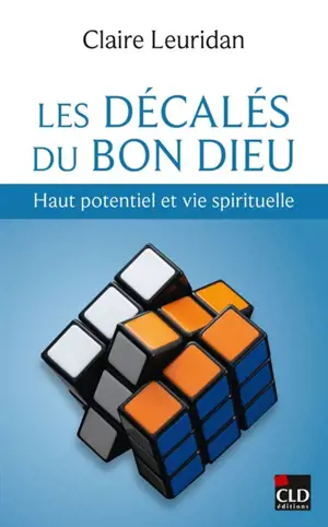 Les décalés du bon dieu : haut potentiel et vie spirituelle