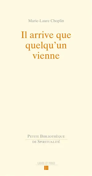 Il arrive que quelqu'un vienne : variations sur l'accompagnement spirituel