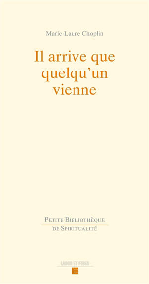 Il arrive que quelqu'un vienne : variations sur l'accompagnement spirituel