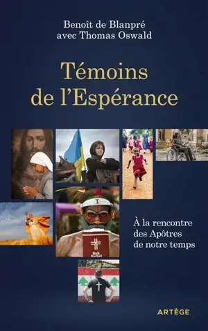 Témoins de l'espérance : à la rencontre des apôtres de notre temps