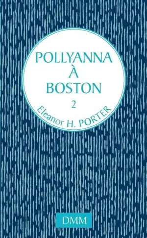 Pollyanna. Vol. 2. Pollyanna à Boston