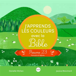 J'apprends les couleurs avec la Bible : psaume 23 : français et hébreu