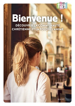 Bienvenue ! Découvrir la communauté chrétienne et la foi qui l'anime