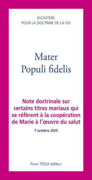Mater populi fidelis : note doctrinale sur certains titres mariaux qui se réfèrent à la coopération de Marie à l'oeuvre du salut, 7 octobre 2025
